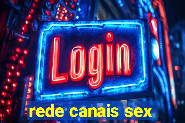 rede canais sex